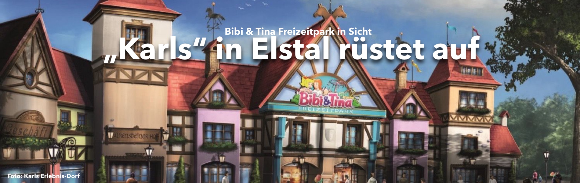 Teaser Karls Erlebnis-Dorf rüstet auf: Bibi und Tina Freizeitpark in Sicht