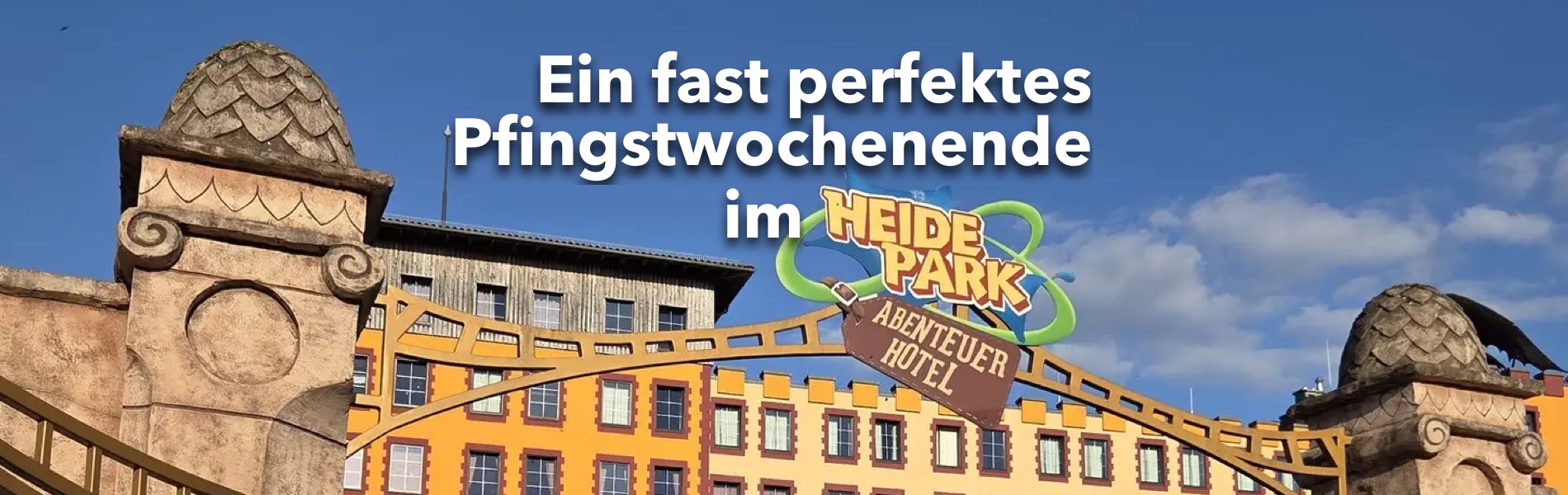 Teaser Ein Pfingstwochenende im Heide Park Resort